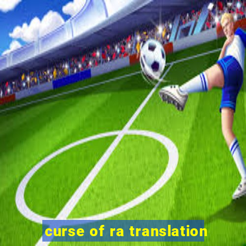 curse of ra translation